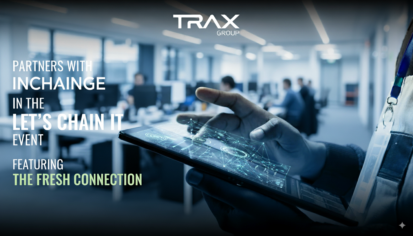 Trax Group Partners with Inchainge in the Let’s Chain It Event Featuring The Fresh Connection