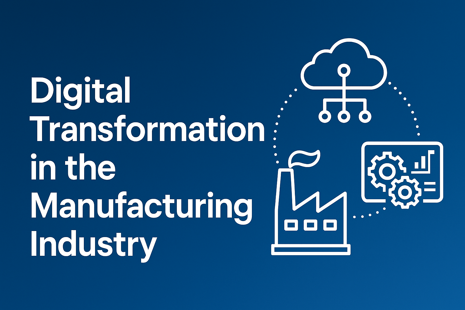 Digital Transformation in Manufacturing Industry